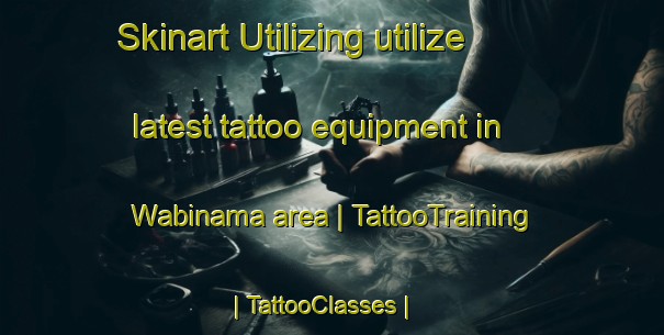Skinart Utilizing utilize latest tattoo equipment in Wabinama area | TattooTraining | TattooClasses | SkinartTraining-Papua New Guinea